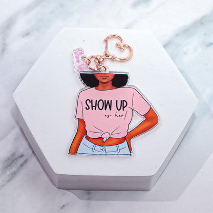 'Show Up As Her' Acrylic Keychain